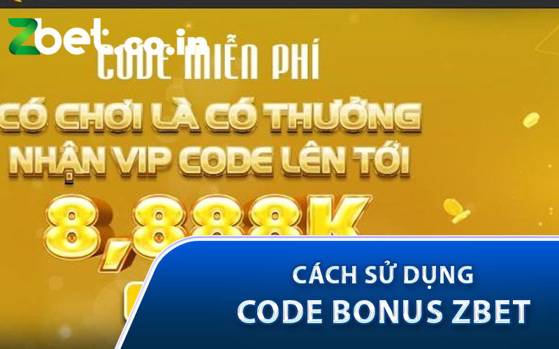 Cách sử dụng code bonus Zbet